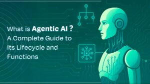 What is Agentic AI _  A Complete Guide to Its Lifecycle and Functions